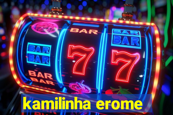 kamilinha erome